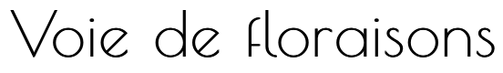 Voie de Floraisons